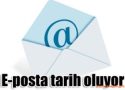 E-posta tarih mi oluyor?