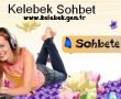 kelebek sohbet